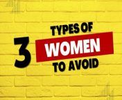 From a Dating Coach, Blaine, this video is about three types of women you should avoid:&#60;br/&#62;&#60;br/&#62;1. Miss critical -if she finds flaws in every little thing like the wine you buy the way you drive the movie you pick you&#39;re in for a lifetime of misery &#60;br/&#62;&#60;br/&#62;2. the avoidant -if she pulls back when you show affection and only shows affection when you pull back get off the Seesaw &#60;br/&#62;&#60;br/&#62;3. the drama queen -unless you want to audition for a real housewives spin-off stay away from girls who create more stress than fun&#60;br/&#62;