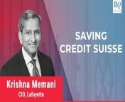 What should we fear – #Credit Suisse, the #Fed or both?&#60;br/&#62;In conversation with Lafayette College&#39;s CIO Krishna Memani. #BQLive