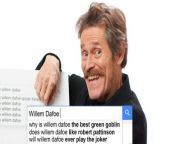 Willem Dafoe takes the WIRED Autocomplete Interview and answers the internet&#39;s most searched questions about himself. What is Willem Dafoe&#39;s real name? How did Willem start acting? How does he stay in shape? Will he ever play the Joker? Who did he play in Finding Nemo? Willem answers all these questions and much more! &#60;br/&#62;&#60;br/&#62;Willem Dafoe stars in INSIDE, only in theaters March 17, http://insidemovietickets.com &#60;br/&#62;&#60;br/&#62;Director: Justin Wolfson&#60;br/&#62;Director of Photography: Eric Brouse&#60;br/&#62;Editor: Shandor Garrison&#60;br/&#62;Talent: Willem Dafoe&#60;br/&#62;&#60;br/&#62;Line Producer: Joseph Buscemi &#60;br/&#62;Associate Producer: Samantha Vélez&#60;br/&#62;Production Manager: Eric Martinez&#60;br/&#62;Production Coordinator: Fernando Davila&#60;br/&#62;Talent Booker: Meredith Judkins&#60;br/&#62;&#60;br/&#62;Camera Operator: Lauren Pruitt&#60;br/&#62;Gaffer: Niklas Moller&#60;br/&#62;Audio: Sean Paulsen&#60;br/&#62;Production Assistant: Lea Donenberg&#60;br/&#62;&#60;br/&#62;Post Production Supervisor: Alexa Deutsch&#60;br/&#62;Post Production Coordinator: Ian Bryant&#60;br/&#62;Supervising Editor: Doug Larsen&#60;br/&#62;Assistant Editor: Justin Symonds
